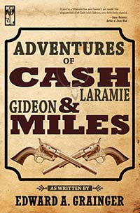 Adventures of Cash Laramie and Gideon Miles